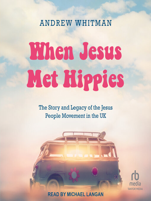 Title details for When Jesus Met Hippies by Andrew Whitman - Available